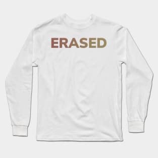 Erased (43) Long Sleeve T-Shirt